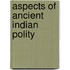 Aspects Of Ancient Indian Polity