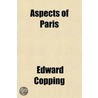Aspects Of Paris door Edward Copping