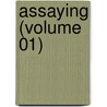 Assaying (Volume 01) door Charles Howard Aaron