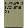 Assaying (Volume 2) door C.H. Aaron