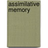 Assimilative Memory door A. Loisette