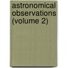 Astronomical Observations (Volume 2) by Edinburgh. Royal Observatory