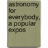 Astronomy For Everybody, A Popular Expos