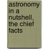 Astronomy In A Nutshell, The Chief Facts