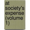 At Society's Expense (Volume 1) door Algernon Gissing