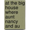 At The Big House Where Aunt Nancy And Au door Anne Virginia Culbertson