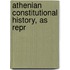 Athenian Constitutional History, As Repr