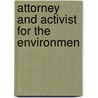Attorney And Activist For The Environmen door David E. Pesonen