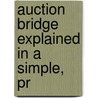 Auction Bridge Explained In A Simple, Pr door Elsie Holzman