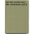 Auf der Suche nach der verlorenen Zeit 2