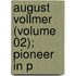 August Vollmer (Volume 02); Pioneer In P