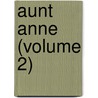 Aunt Anne (Volume 2) door W.K. Clifford