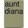 Aunt Diana door Rosa Nouchette Carey