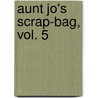 Aunt Jo's Scrap-Bag, Vol. 5 door Louisa Mae Alcott