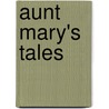 Aunt Mary's Tales door Mrs. Hughs