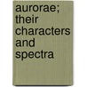 Aurorae; Their Characters And Spectra door John Rand Capron