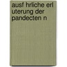 Ausf Hrliche Erl Uterung Der Pandecten N door Christian Friedrich Von Gluck
