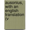 Ausonius, With An English Translation (V door Decimus Magnus Ausonius