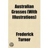 Australian Grasses (With Illustrations)