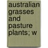 Australian Grasses And Pasture Plants; W