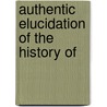 Authentic Elucidation Of The History Of door H.P. Sturz