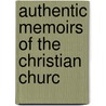 Authentic Memoirs Of The Christian Churc door Johann Lorenz Mosheim
