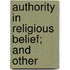 Authority In Religious Belief; And Other