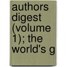 Authors Digest (Volume 1); The World's G door Rossiter Johnson