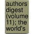 Authors Digest (Volume 11); The World's