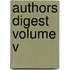 Authors Digest Volume V