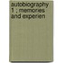 Autobiography  1 ; Memories And Experien