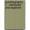 Autobiography  1 ; Memories And Experien by Moncure Daniel Conway
