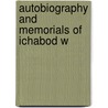Autobiography And Memorials Of Ichabod W by Henry Theodore Cheever