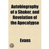 Autobiography Of A Shaker, And Revelatio