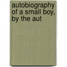 Autobiography Of A Small Boy, By The Aut door Percy Hetherington Fitzgerald