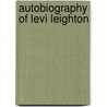 Autobiography Of Levi Leighton door Levi Leighton