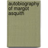Autobiography Of Margot Asquith door Margot Asquith Oxford and Asquith