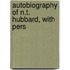 Autobiography Of N.T. Hubbard, With Pers