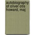 Autobiography Of Oliver Otis Howard, Maj