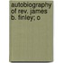 Autobiography Of Rev. James B. Finley; O