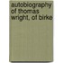 Autobiography Of Thomas Wright, Of Birke