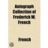 Autograph Collection Of Frederick W. Fre