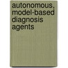 Autonomous, Model-Based Diagnosis Agents door Michael Schroeder