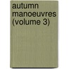 Autumn Manoeuvres (Volume 3) door Michael Moore