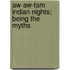 Aw-Aw-Tam Indian Nights; Being The Myths