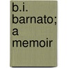 B.I. Barnato; A Memoir by Harry Raymond