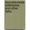 Baccalaureate Addresses, And Other Talks door Arthur Twining Hadley