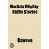 Back To Blighty; Battle Stories
