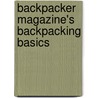 Backpacker Magazine's Backpacking Basics by Clyde Soles