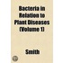Bacteria In Relation To Plant Diseases (